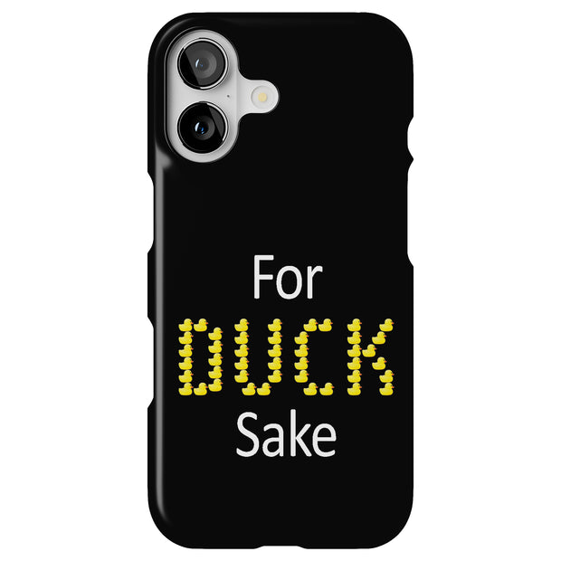 For Duck Sake Tough Cases For Apple iPhone (17, 16, 15, 14, 13, 12, 11, X, SE, 8, 7/ Air, Plus, Pro, Max, Mini, XR, XS), Print in USA
