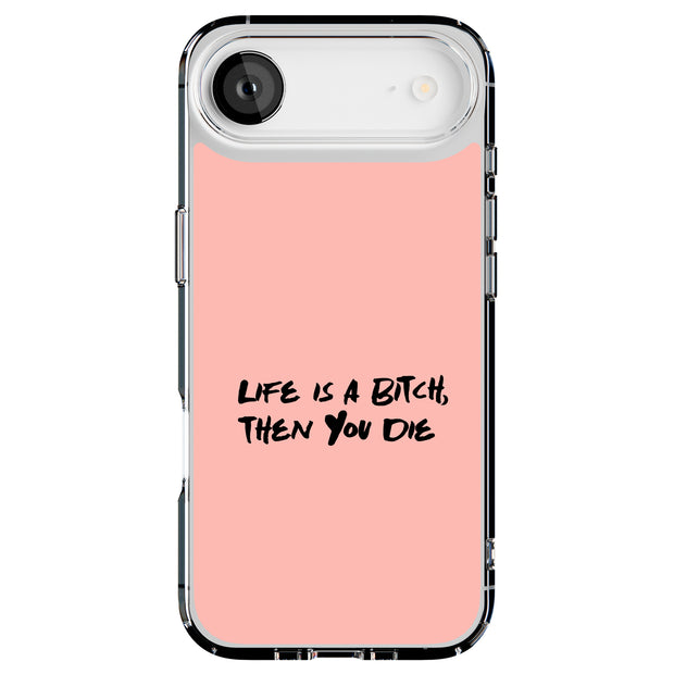 Life Is A Bitch Tough Cases For Apple iPhone (17, 16, 15, 14, 13, 12, 11, X, SE, 8, 7/ Air, Plus, Pro, Max, Mini, XR, XS), Print in USA