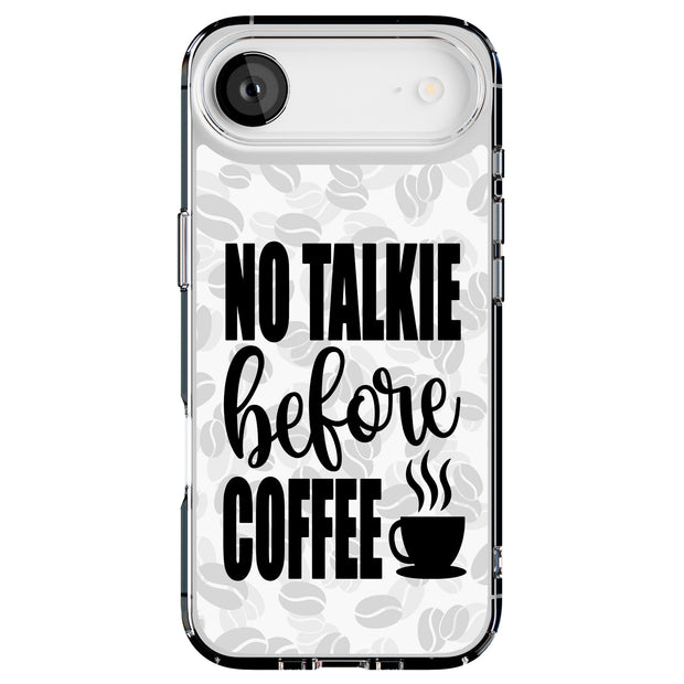 No Talk Coffee Tough Cases For Apple iPhone (17, 16, 15, 14, 13, 12, 11, X, SE, 8, 7/ Air, Plus, Pro, Max, Mini, XR, XS), Print in USA