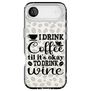 Coffee to Wine Tough Cases For Apple iPhone (17, 16, 15, 14, 13, 12, 11, X, SE, 8, 7/ Air, Plus, Pro, Max, Mini, XR, XS), Print in USA