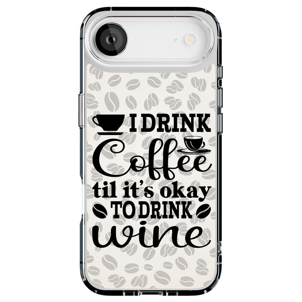 Coffee to Wine Tough Cases For Apple iPhone (17, 16, 15, 14, 13, 12, 11, X, SE, 8, 7/ Air, Plus, Pro, Max, Mini, XR, XS), Print in USA