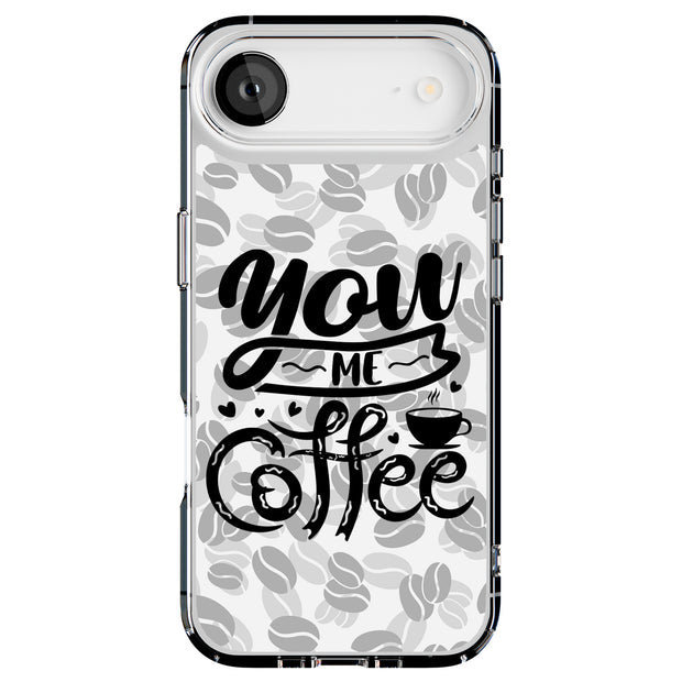You Me Coffee Tough Cases For Apple iPhone (17, 16, 15, 14, 13, 12, 11, X, SE, 8, 7/ Air, Plus, Pro, Max, Mini, XR, XS), Print in USA