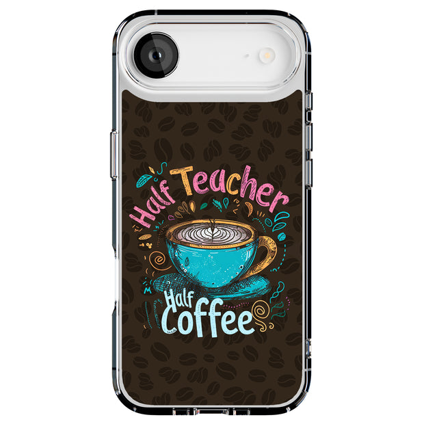 Teacher Coffee Tough Cases For Apple iPhone (17, 16, 15, 14, 13, 12, 11, X, SE, 8, 7/ Air, Plus, Pro, Max, Mini, XR, XS), Print in USA