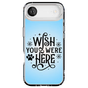 Wish Were Here Tough Cases For Apple iPhone (17, 16, 15, 14, 13, 12, 11, X, SE, 8, 7/ Air, Plus, Pro, Max, Mini, XR, XS), Print in USA