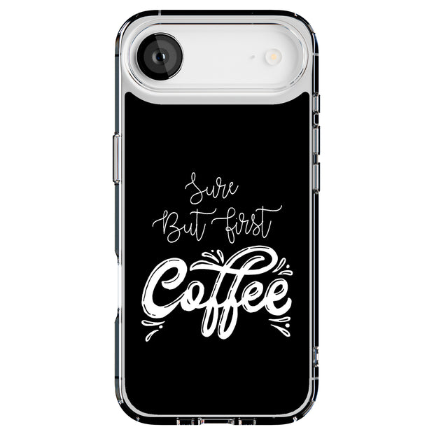 First Coffee Tough Cases For Apple iPhone (17, 16, 15, 14, 13, 12, 11, X, SE, 8, 7/ Air, Plus, Pro, Max, Mini, XR, XS), Print in USA