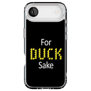 For Duck Sake Tough Cases For Apple iPhone (17, 16, 15, 14, 13, 12, 11, X, SE, 8, 7/ Air, Plus, Pro, Max, Mini, XR, XS), Print in USA