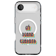 My Brain Crash Tough Cases For Apple iPhone (17, 16, 15, 14, 13, 12, 11, X, SE, 8, 7/ Air, Plus, Pro, Max, Mini, XR, XS), Print in USA