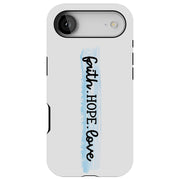 Faith Hope Love Tough Cases For Apple iPhone (17, 16, 15, 14, 13, 12, 11, X, SE, 8, 7/ Air, Plus, Pro, Max, Mini, XR, XS), Print in USA