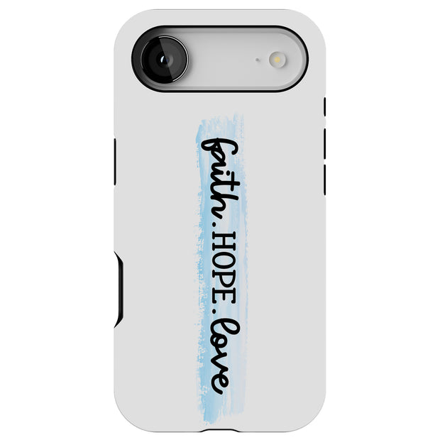 Faith Hope Love Tough Cases For Apple iPhone (17, 16, 15, 14, 13, 12, 11, X, SE, 8, 7/ Air, Plus, Pro, Max, Mini, XR, XS), Print in USA