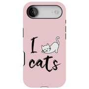 I Love Cats Tough Cases For Apple iPhone (17, 16, 15, 14, 13, 12, 11, X, SE, 8, 7/ Air, Plus, Pro, Max, Mini, XR, XS), Print in USA