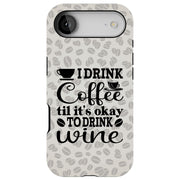 Coffee to Wine Tough Cases For Apple iPhone (17, 16, 15, 14, 13, 12, 11, X, SE, 8, 7/ Air, Plus, Pro, Max, Mini, XR, XS), Print in USA