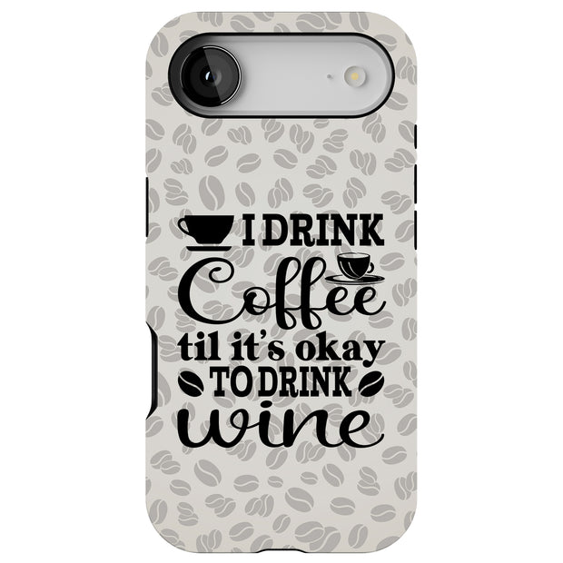 Coffee to Wine Tough Cases For Apple iPhone (17, 16, 15, 14, 13, 12, 11, X, SE, 8, 7/ Air, Plus, Pro, Max, Mini, XR, XS), Print in USA