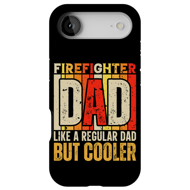 Firefighter Dad Tough Cases For Apple iPhone (17, 16, 15, 14, 13, 12, 11, X, SE, 8, 7/ Air, Plus, Pro, Max, Mini, XR, XS), Print in USA