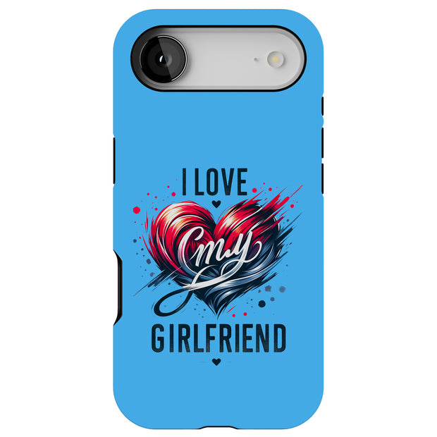 My Girlfriend 1 Tough Cases For Apple iPhone (17, 16, 15, 14, 13, 12, 11, X, SE, 8, 7/ Air, Plus, Pro, Max, Mini, XR, XS), Print in USA