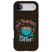 Teacher Coffee Tough Cases For Apple iPhone (17, 16, 15, 14, 13, 12, 11, X, SE, 8, 7/ Air, Plus, Pro, Max, Mini, XR, XS), Print in USA