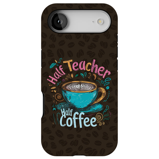 Teacher Coffee Tough Cases For Apple iPhone (17, 16, 15, 14, 13, 12, 11, X, SE, 8, 7/ Air, Plus, Pro, Max, Mini, XR, XS), Print in USA
