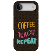 Coffee Teach Tough Cases For Apple iPhone (17, 16, 15, 14, 13, 12, 11, X, SE, 8, 7/ Air, Plus, Pro, Max, Mini, XR, XS), Print in USA
