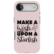 Wish Starfish Tough Cases For Apple iPhone (17, 16, 15, 14, 13, 12, 11, X, SE, 8, 7/ Air, Plus, Pro, Max, Mini, XR, XS), Print in USA