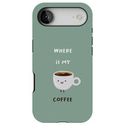 Where My Coffee Tough Cases For Apple iPhone (17, 16, 15, 14, 13, 12, 11, X, SE, 8, 7/ Air, Plus, Pro, Max, Mini, XR, XS), Print in USA