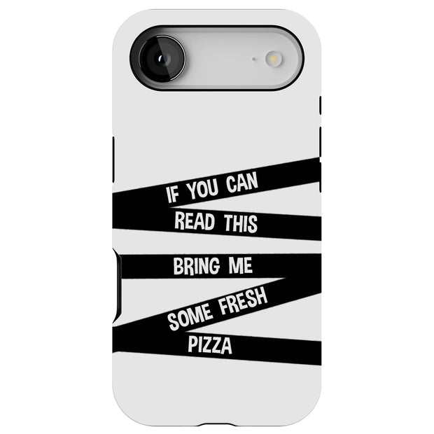 Bring Me Pizza Tough Cases For Apple iPhone (17, 16, 15, 14, 13, 12, 11, X, SE, 8, 7/ Air, Plus, Pro, Max, Mini, XR, XS), Print in USA