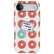 No Touch Donut Tough Cases For Apple iPhone (17, 16, 15, 14, 13, 12, 11, X, SE, 8, 7/ Air, Plus, Pro, Max, Mini, XR, XS), Print in USA