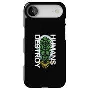 Destroy Human Tough Cases For Apple iPhone (17, 16, 15, 14, 13, 12, 11, X, SE, 8, 7/ Air, Plus, Pro, Max, Mini, XR, XS), Print in USA