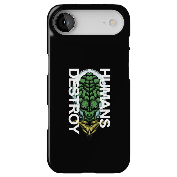 Destroy Human Tough Cases For Apple iPhone (17, 16, 15, 14, 13, 12, 11, X, SE, 8, 7/ Air, Plus, Pro, Max, Mini, XR, XS), Print in USA
