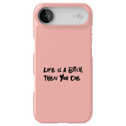 Life Is A Bitch Tough Cases For Apple iPhone (17, 16, 15, 14, 13, 12, 11, X, SE, 8, 7/ Air, Plus, Pro, Max, Mini, XR, XS), Print in USA