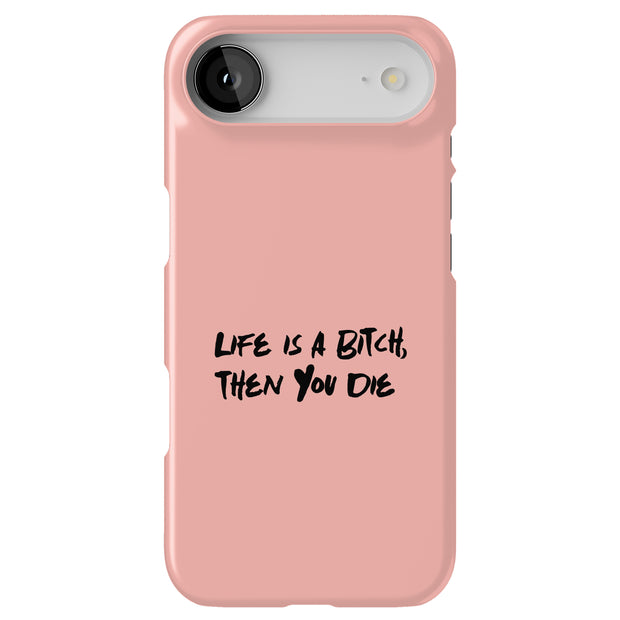 Life Is A Bitch Tough Cases For Apple iPhone (17, 16, 15, 14, 13, 12, 11, X, SE, 8, 7/ Air, Plus, Pro, Max, Mini, XR, XS), Print in USA