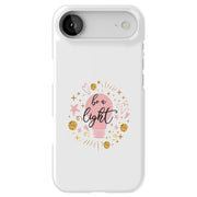 Be A Light Tough Cases For Apple iPhone (17, 16, 15, 14, 13, 12, 11, X, SE, 8, 7/ Air, Plus, Pro, Max, Mini, XR, XS), Print in USA