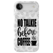 No Talk Coffee Tough Cases For Apple iPhone (17, 16, 15, 14, 13, 12, 11, X, SE, 8, 7/ Air, Plus, Pro, Max, Mini, XR, XS), Print in USA