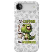 No Work Coffee Tough Cases For Apple iPhone (17, 16, 15, 14, 13, 12, 11, X, SE, 8, 7/ Air, Plus, Pro, Max, Mini, XR, XS), Print in USA