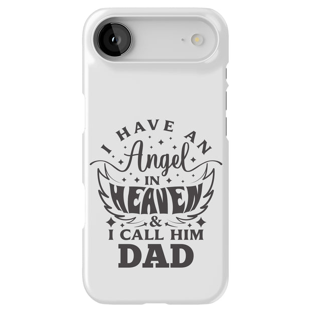 Have Angel Dad Tough Cases For Apple iPhone (17, 16, 15, 14, 13, 12, 11, X, SE, 8, 7/ Air, Plus, Pro, Max, Mini, XR, XS), Print in USA