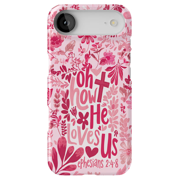 How He Loves Us Tough Cases For Apple iPhone (17, 16, 15, 14, 13, 12, 11, X, SE, 8, 7/ Air, Plus, Pro, Max, Mini, XR, XS), Print in USA