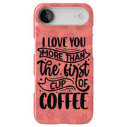 Love You Coffee Tough Cases For Apple iPhone (17, 16, 15, 14, 13, 12, 11, X, SE, 8, 7/ Air, Plus, Pro, Max, Mini, XR, XS), Print in USA