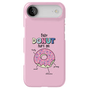 Baby Donut Hurt Tough Cases For Apple iPhone (17, 16, 15, 14, 13, 12, 11, X, SE, 8, 7/ Air, Plus, Pro, Max, Mini, XR, XS), Print in USA