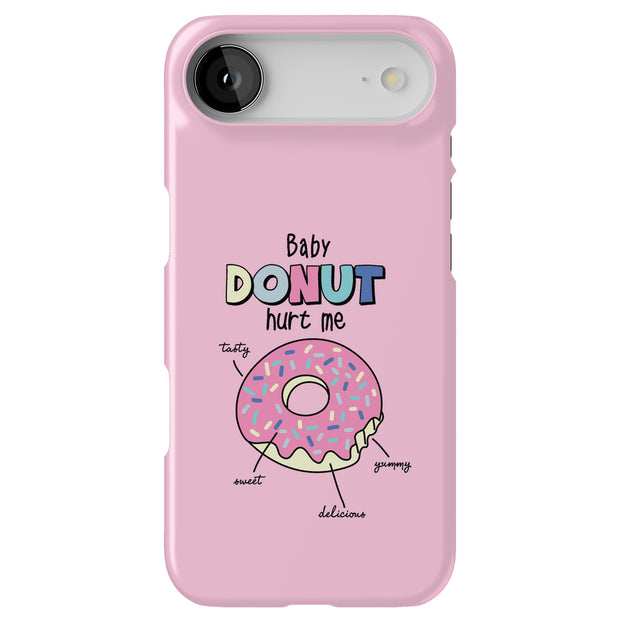 Baby Donut Hurt Tough Cases For Apple iPhone (17, 16, 15, 14, 13, 12, 11, X, SE, 8, 7/ Air, Plus, Pro, Max, Mini, XR, XS), Print in USA