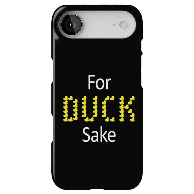 For Duck Sake Tough Cases For Apple iPhone (17, 16, 15, 14, 13, 12, 11, X, SE, 8, 7/ Air, Plus, Pro, Max, Mini, XR, XS), Print in USA