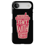 Start Coffee Tough Cases For Apple iPhone (17, 16, 15, 14, 13, 12, 11, X, SE, 8, 7/ Air, Plus, Pro, Max, Mini, XR, XS), Print in USA